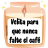 Velita para que nunca falte el café carols.zdio