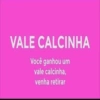 VALE CALCINHA Você ganhou um vale calcinha, venha retirar