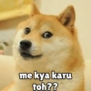 me kya karu toh??