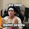 wis mboh mumet sirahku
