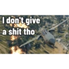 I don't give a shit tho