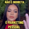 NÃO É INDIRETA É MARKETING PESSOAL