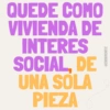 QUEDE COMO VIVIENDA DE INTERES SOCIAL, DE UNA SOLA PIEZA @ERIIKHONTZ