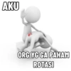 AKU ORG YG GA PAHAM ROTASI