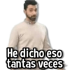 He dicho eso tantas veces