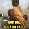 BOM DIA, HORA DO CAFÉ!