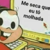 Me seca que eu tô molhada