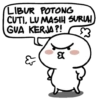 LIBUR POTONG CUTI, LU MASIH SURUH GUA KERJA?!