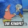 DIA KENAPA?