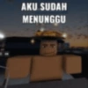 AKU SUDAH MENUNGGU