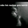 não há razões pra sorrir