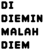 DI DIEMIN MALAH DIEM