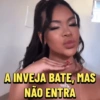 A INVEJA BATE, MAS NÃO ENTRA