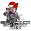 eysioy querido santa seré breve necesito dinero!