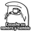 Escucho su nombre y tiemblo