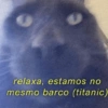 relaxa, estamos no mesmo barco (titanic)