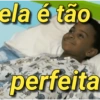 ela é tão
perfeita