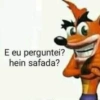 E eu perguntei? hein safada?