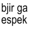 bjir ga espek