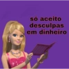 só aceito desculpas em dinheiro