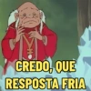 0 CREDO, QUE RESPOSTA FRIA