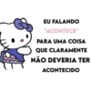 Memes da Hello Kitty 🎀 22