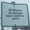 TO FICANDO DO JEITINHO QUE O HOSPICIO GOSTA