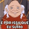 É POR ISSO QUE
EU SUMO