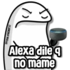 @rose.stickers1 Alexa dile q no mame
