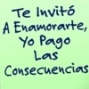 Te Invitó A Enamorarte, Yo Pago Las Consecuencias