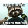 EU GOSTO É DA TRETA O CAOS PRA MIM É TUDO