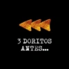 3 DORITOS ANTES...