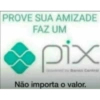 PROVE SUA AMIZADE FAZ UM pix Banco Central Não importa o valor.
