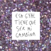 ESA GYAL TIENE QUE SER Mi GAMBINA