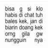 bisa g si klo habis di chat tuh bales kek, jan di biarin doang kek orng gila gw nungguin nya