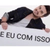 E EU COM ISSO