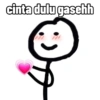 cinta dulu gasehh
