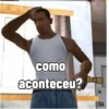 como aconteceu?