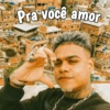 Pra você amor