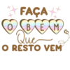 FAÇA BEM Que O RESTO VEM
