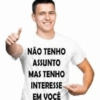 NÃO TENHO ASSUNTO MAS TENHO INTERESSE EM VOCÊ