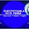 DUECENTOMILA KG DI FESSA Rocco Hunt - F. Abbate - S. Tognini