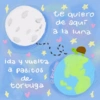 te quiero de aqui a la luna ida y vuelta a pasitos de tortuga