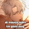 ak maunya makn km gmna dong