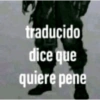 traducido dice que quiere pene