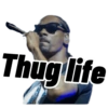 Thug life