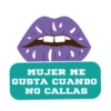 MUJER ME GUSTA CUANDO NO CALLAS