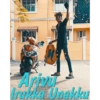Arivu Irukka Unakku