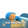 mau bobo dulu