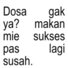 Dosa gak ya? makan mie sukses pas lagi susah.